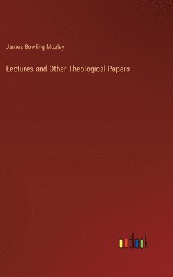 Lectures and Other Theological Papers 1