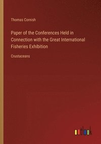 bokomslag Paper of the Conferences Held in Connection with the Great International Fisheries Exhibition