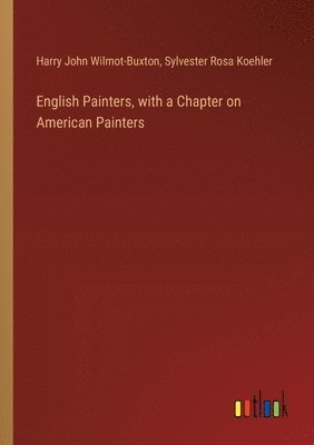 bokomslag English Painters, with a Chapter on American Painters