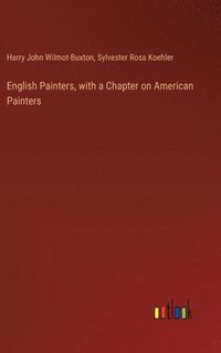 bokomslag English Painters, with a Chapter on American Painters