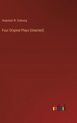 Four Original Plays (Unacted) 1