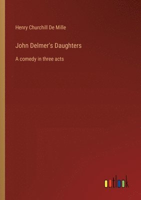 bokomslag John Delmer's Daughters