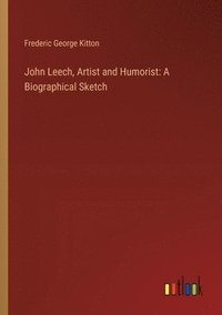 bokomslag John Leech, Artist and Humorist