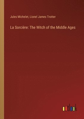 Jules Michelet, Lionel James Trotter - La Sorcière, Häftad