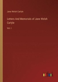 bokomslag Letters And Memorials of Jane Welsh Carlyle