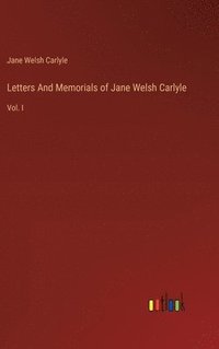 bokomslag Letters And Memorials of Jane Welsh Carlyle