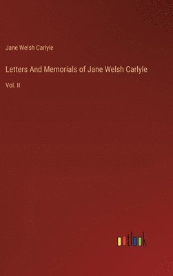 Letters And Memorials of Jane Welsh Carlyle 1