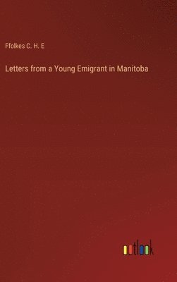 bokomslag Letters from a Young Emigrant in Manitoba