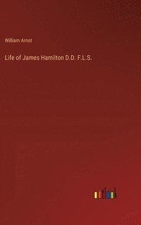 bokomslag Life of James Hamilton D.D. F.L.S.