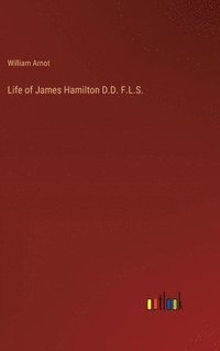 bokomslag Life of James Hamilton D.D. F.L.S.