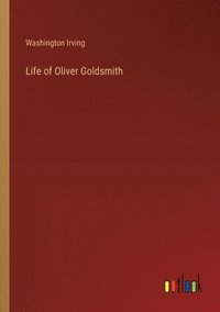 bokomslag Life of Oliver Goldsmith