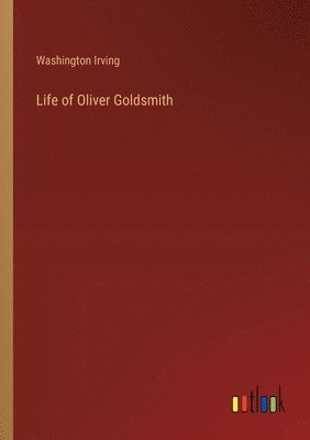 bokomslag Life of Oliver Goldsmith