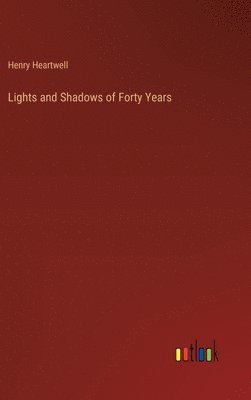 Lights and Shadows of Forty Years 1