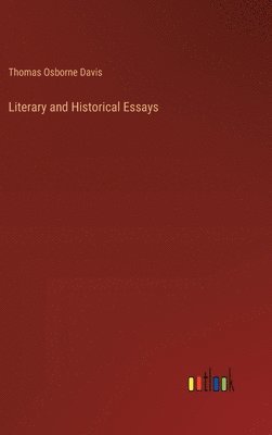 Thomas Osborne Davis - Literary and Historical Essays, Inbunden