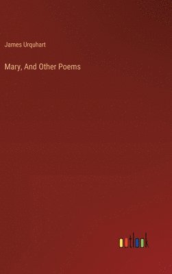 bokomslag Mary, And Other Poems