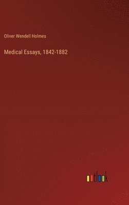 bokomslag Medical Essays, 1842-1882