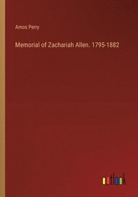 bokomslag Memorial of Zachariah Allen. 1795-1882