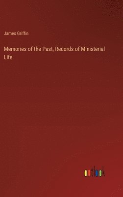 Memories of the Past, Records of Ministerial Life 1