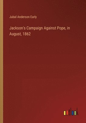 bokomslag Jackson's Campaign Against Pope, in August, 1862