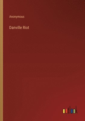 Danville Riot 1