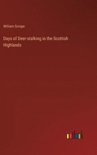 bokomslag Days of Deer-stalking in the Scottish Highlands