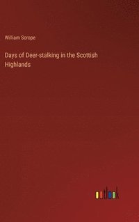 bokomslag Days of Deer-stalking in the Scottish Highlands
