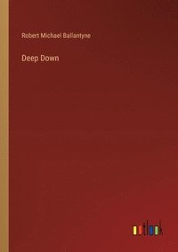 bokomslag Deep Down