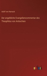 bokomslag angebliche Evangeliencommentar des Theophilus von Antiochien