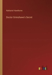 bokomslag Doctor Grimshawe's Secret