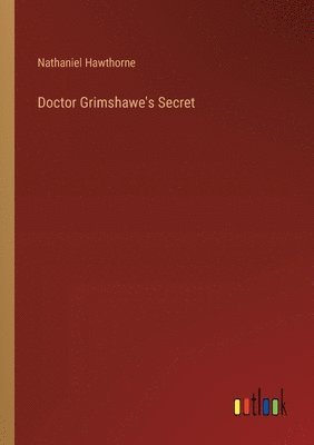 bokomslag Doctor Grimshawe's Secret