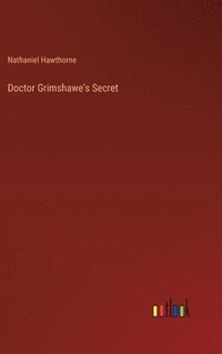 bokomslag Doctor Grimshawe's Secret