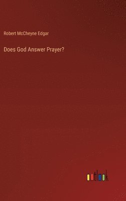 bokomslag Does God Answer Prayer?