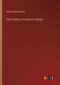 bokomslag Early History of Hanover College