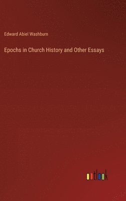 bokomslag Epochs in Church History and Other Essays