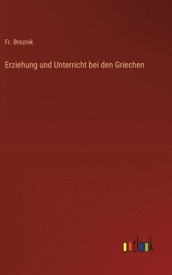 bokomslag Erziehung und Unterricht bei den Griechen