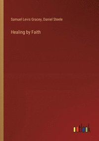 bokomslag Healing by Faith