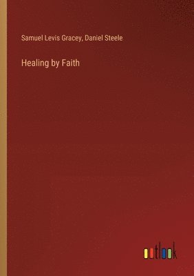 bokomslag Healing by Faith