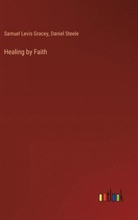 bokomslag Healing by Faith