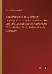 bokomslag Indian Migrations, as Evidenced by Language