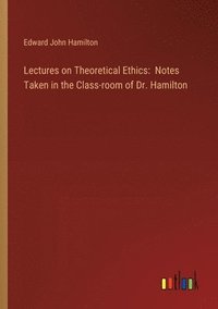 bokomslag Lectures on Theoretical Ethics