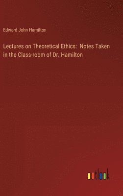 bokomslag Lectures on Theoretical Ethics