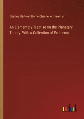 bokomslag An Elementary Treatise on the Planetary Theory