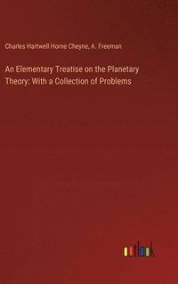 bokomslag An Elementary Treatise on the Planetary Theory