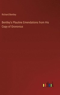 bokomslag Bentley's Plautine Emendations from His Copy of Gronovius