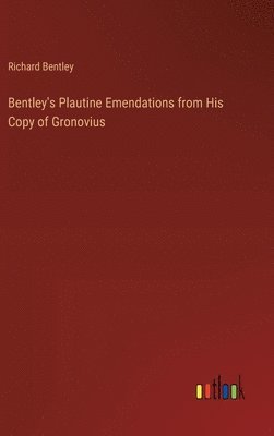 bokomslag Bentley's Plautine Emendations from His Copy of Gronovius