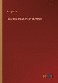 bokomslag Current Discussions in Theology