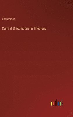 bokomslag Current Discussions in Theology