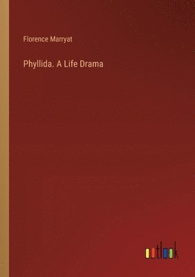 bokomslag Phyllida. A Life Drama