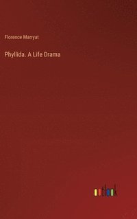 bokomslag Phyllida. A Life Drama