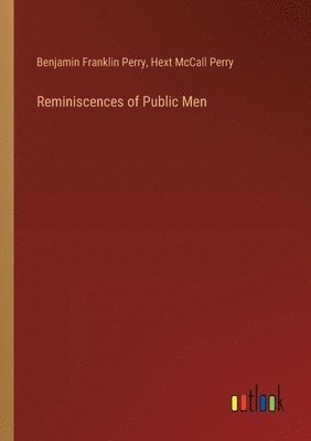 Reminiscences of Public Men 1